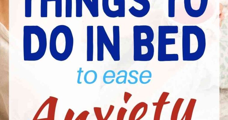 Anxiety and Stress Relief – 15 Things To Do In Bed