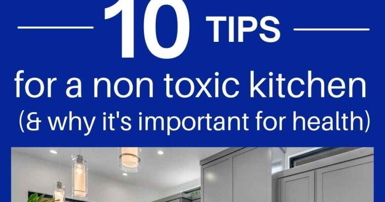 Toxic Free Living: 10 Tips For A Non Toxic Kitchen