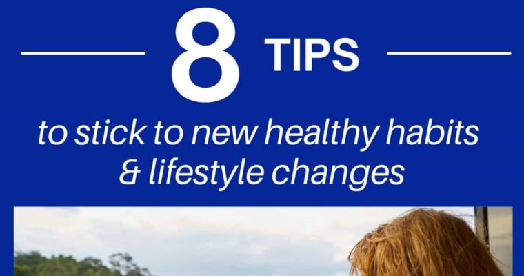 Struggling to Stick To New Habits And Routines? – 8 Proven Tips That Work