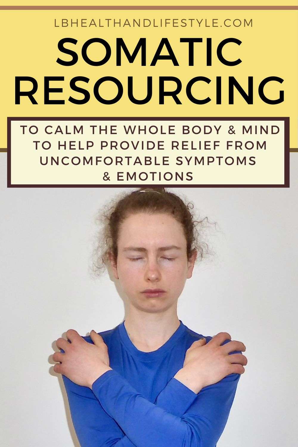 somatic resourcing to calm the whole body and mind to help provide relief from uncomfortable symptoms and emotions